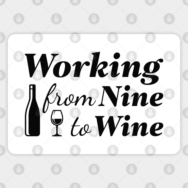 Working From Nine To Wine Magnet by LuckyFoxDesigns